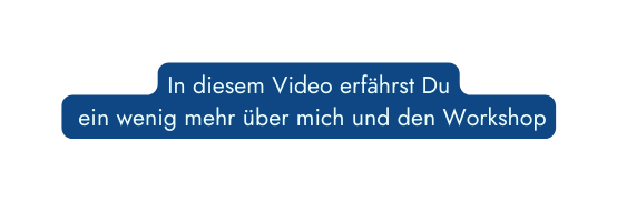 In diesem Video erfährst Du ein wenig mehr über mich und den Workshop